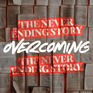 Overcoming: The Never Ending Story (Balboa) - Ps. Sterling Pyle