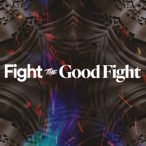 Fight the Good Fight - Ps. Stacy Capaldi