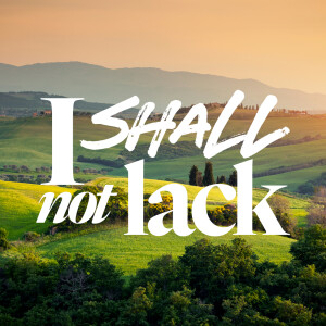 I Shall Not Lack - Ps. Marco Contreras