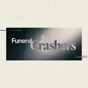 Funeral Crashers - Ps. Leanne Matthesius