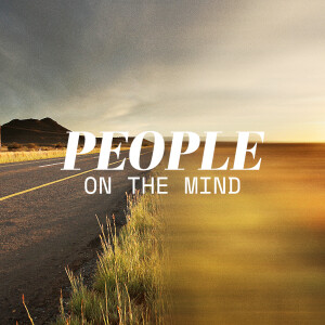 People on the Mind - Ps. Luke Barnett