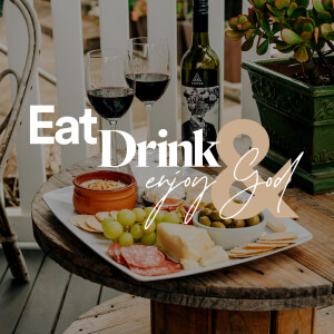 Eat, Drink & Enjoy God - Ps. Jenny Husereau