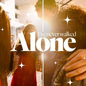 I’ve Never Walked Alone - Ps. Jenny Ervin