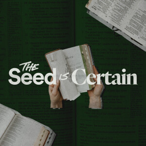 The Seed is Certain (Eastlake) - Ps. Samuel Deuth