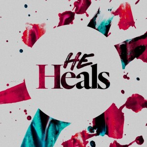 He Heals - Ps. Jon Heinrichs