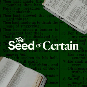 The Seed is Certain (San Marcos) - Ps. Samuel Deuth