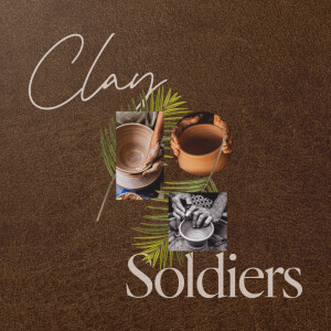 Clay Soldiers - Ps. Michael Hundley