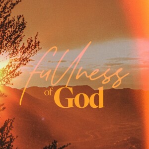 Fullness of God - Ps. Amy Pugh