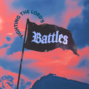 Fighting the Lord's Battles - Ps. Jurgen Matthesius
