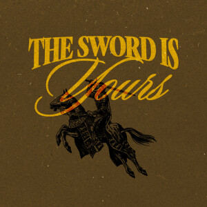 The Sword is Yours - Ps. Caleb Burchell