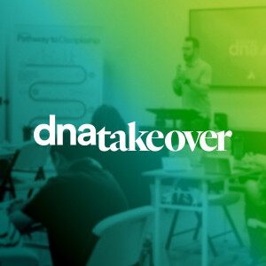 DNA Takeover // El Cajon - Ps. Jake & Joy Schutte