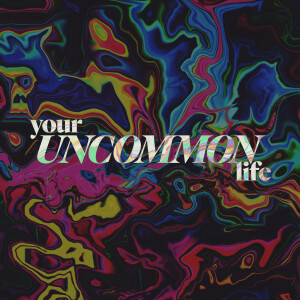 Your Uncommon Life - Rex Crain