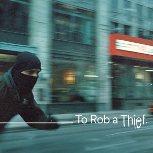 To Rob a Thief - Ps. Mike Yeager