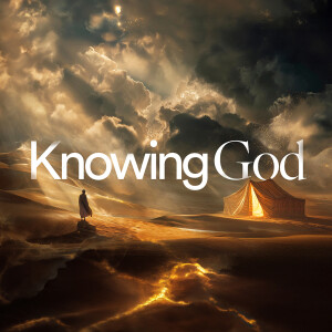 Knowing God - Ps. Morgan Ervin