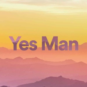 Yes Man - Ps. Mike Yeager