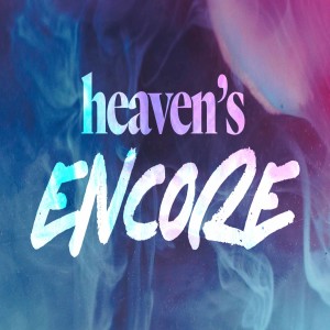 Heaven's Encore - Ps. Jurgen Matthesius