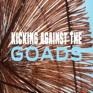 Kicking Against the Goads - Ps. Mike Yeager