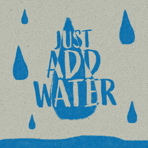 Just Add Water - Ps. Gary Johnson