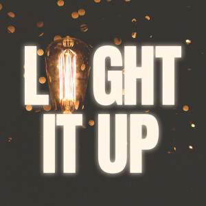 Light It Up - Ps. Alex Klott