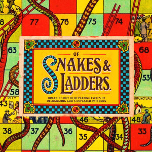 Of Snakes & Ladders - Ps. Morgan Ervin