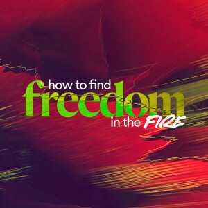 How to Find Freedom in the Fire - Kyler Crawford