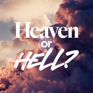 Heaven or Hell? - Ps. Jake Schutte