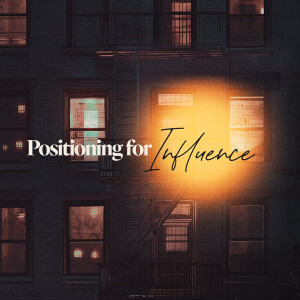 Positioning for Influence - Ps. Mark Ramsey