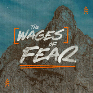 The Wages of Fear - Ps. Scott Husereau