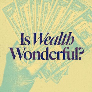 Is Wealth Wonderful? - Jeff Rutkowski