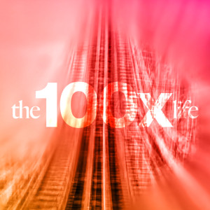 The 100x Life - Ps. Alex Klott