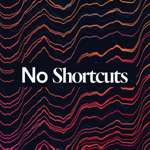 No Shortcuts - Ps. Matt Tuggle