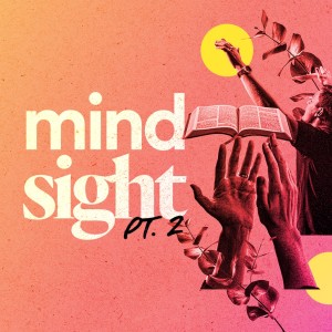 Mind Sight (Pt. 2) - Ps. Jurgen Matthesius