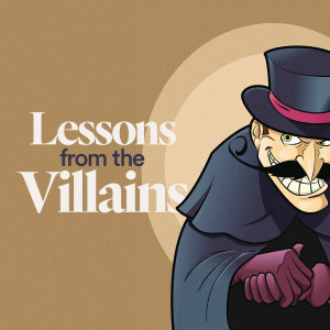 Lessons from the Villains - Ps. Leanne Matthesius