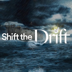 Shift the Drift - Ps. Morgan Ervin