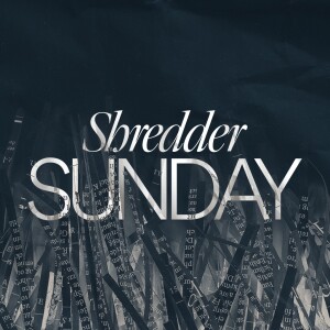 Shredder Sunday - Ps. Matt Hubbard