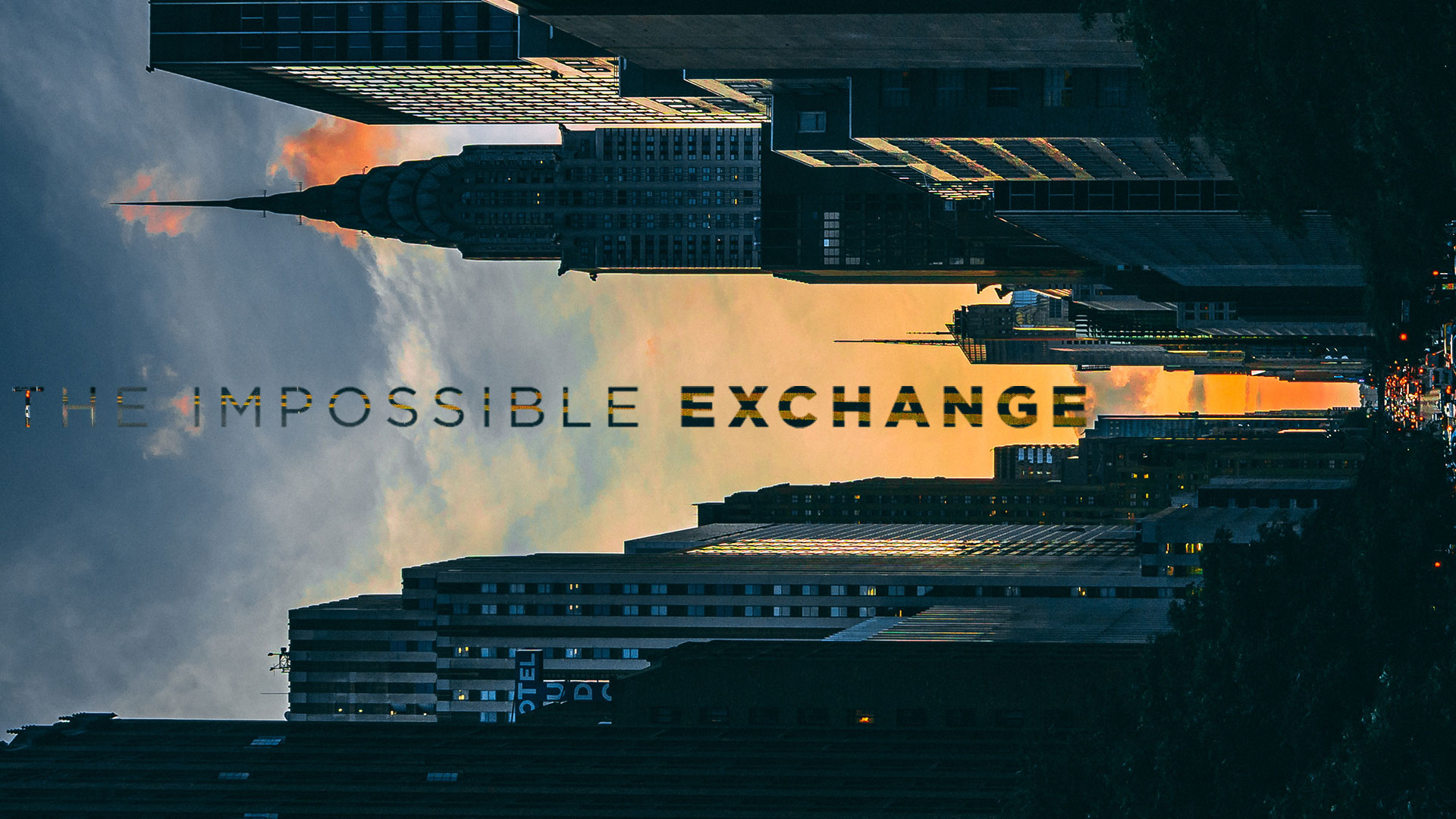 The Impossible Exchange - Ps. Jurgen Matthesius