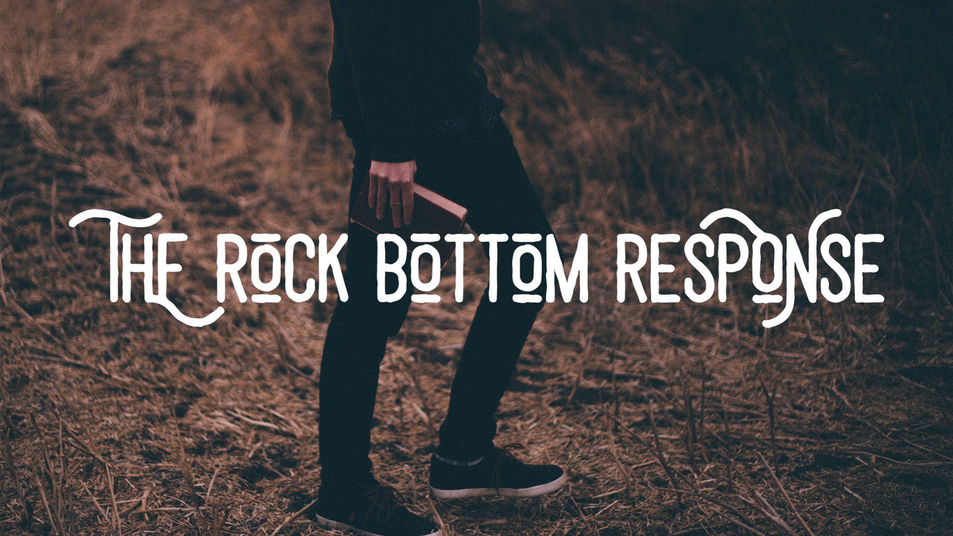 The Rock Bottom Response - Ps. Drew Davies