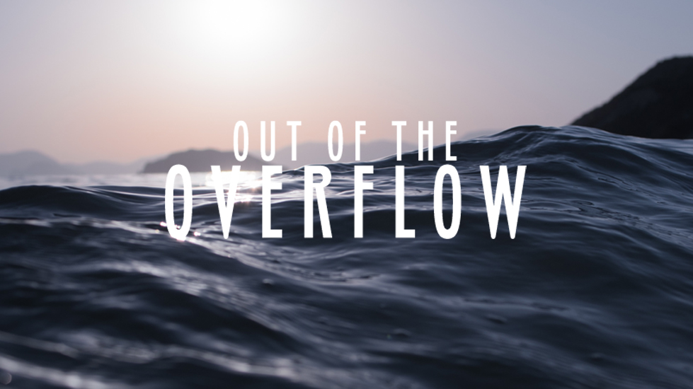 Out Of The Overflow - Ps. Don McDonell