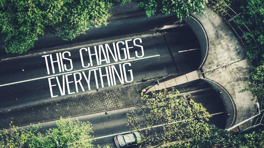 This Changes Everything - Ps. Matt Tuggle