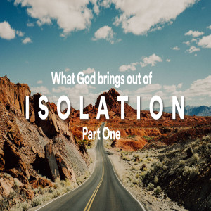 What God Brings Out Of Isolation // Part One - Ps. Jurgen Matthesius