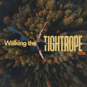 Walking the Tightrope - Ps. Katy Yeager