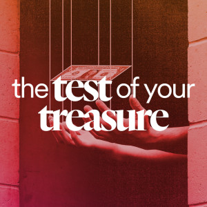 The Test of Your Treasure - Ps. Pat Mesiti
