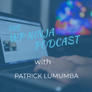 Episode 0: Welcome to WP Ninja Podcast