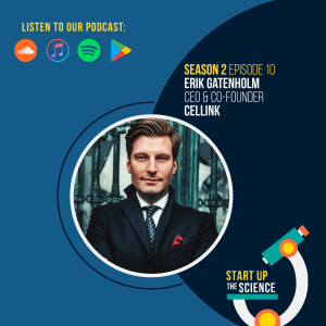 S2 Episode 10: CELLINK | World’s First Universal Bioink for 3D Bioprinting