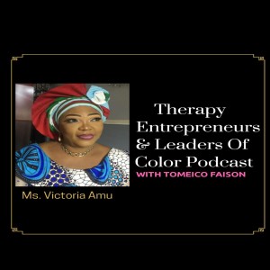 Ms. Victoria Amu Podcast Interview