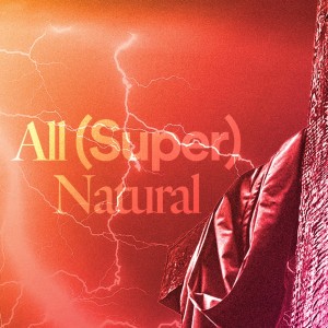 All (Super) Natural - Ps. Jon Heinrichs