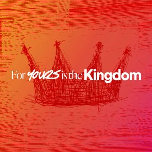 For Yours is the Kingdom - Ps. Jurgen Matthesius