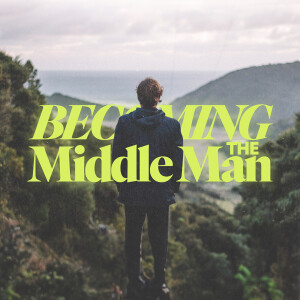 Becoming the Middle Man - Ps. Leanne Matthesius