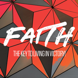 Faith: The Key To Living In Victory - Danny Gokey