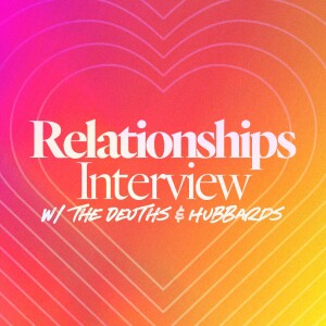 Relationships Interview with the Deuths & Hubbards